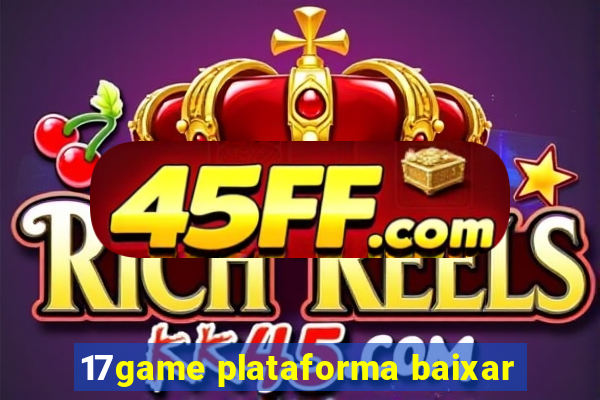 17game plataforma baixar